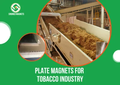 Sinoneo Plate Magnets: Ensuring Purity in the Tobacco Industry